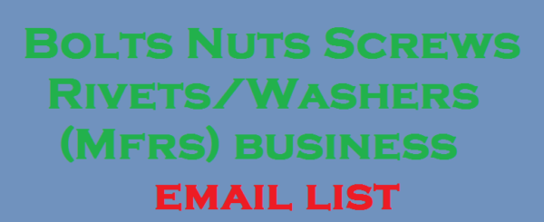 Bolts Nuts Screws Rivets/Washers (Mfrs) Email Marketing Data