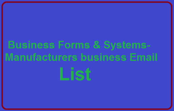 Business Forms & Systems-Manufacturers Email Marketing Data