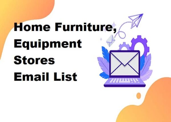 Home Furniture, Equipment Stores Email Marketing Data